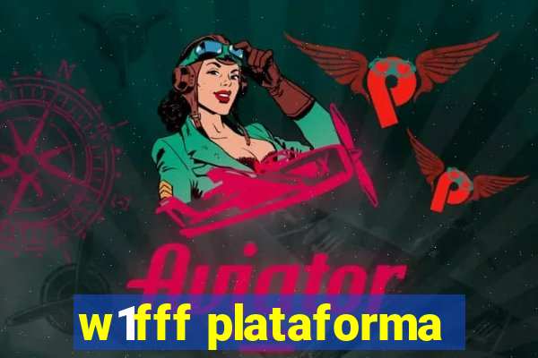 w1fff plataforma